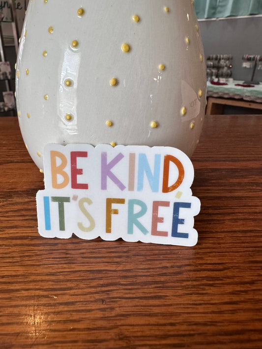 Be Kind Its Free Sticker